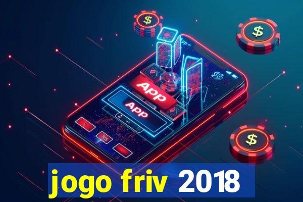 jogo friv 2018